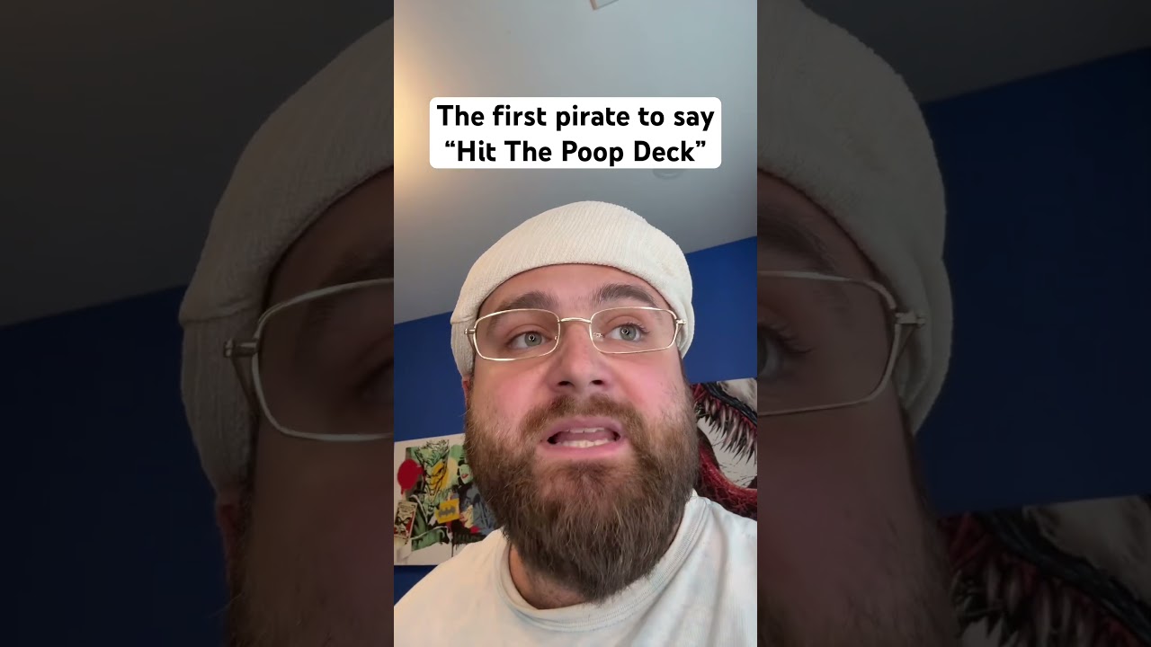 The first pirate to say “Hit The Poop Deck”