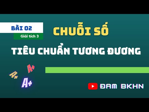 Video Giải tích 3 Bài 2: Chuỗi số, tiêu chuẩn so sánh - Bài... - youtube
