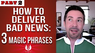 3 Magic Phrases for Delivering Bad News #deliveringbadnews or #sayingno #customerservicetraining