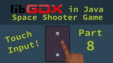 Graphics in Android Java with libGDX - Space Shooter Game Part 8 - Touch Input