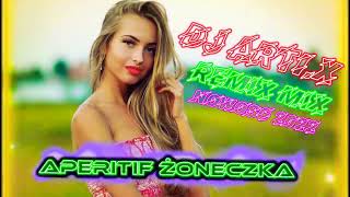 APERITIF ŻONECZKA NOWOŚĆ 2022 REMIX MIX DJ ARTI.X 🎧📀💿❤️