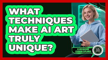 What Techniques Make AI Art Truly Unique? - AI and Machine Learning Explained