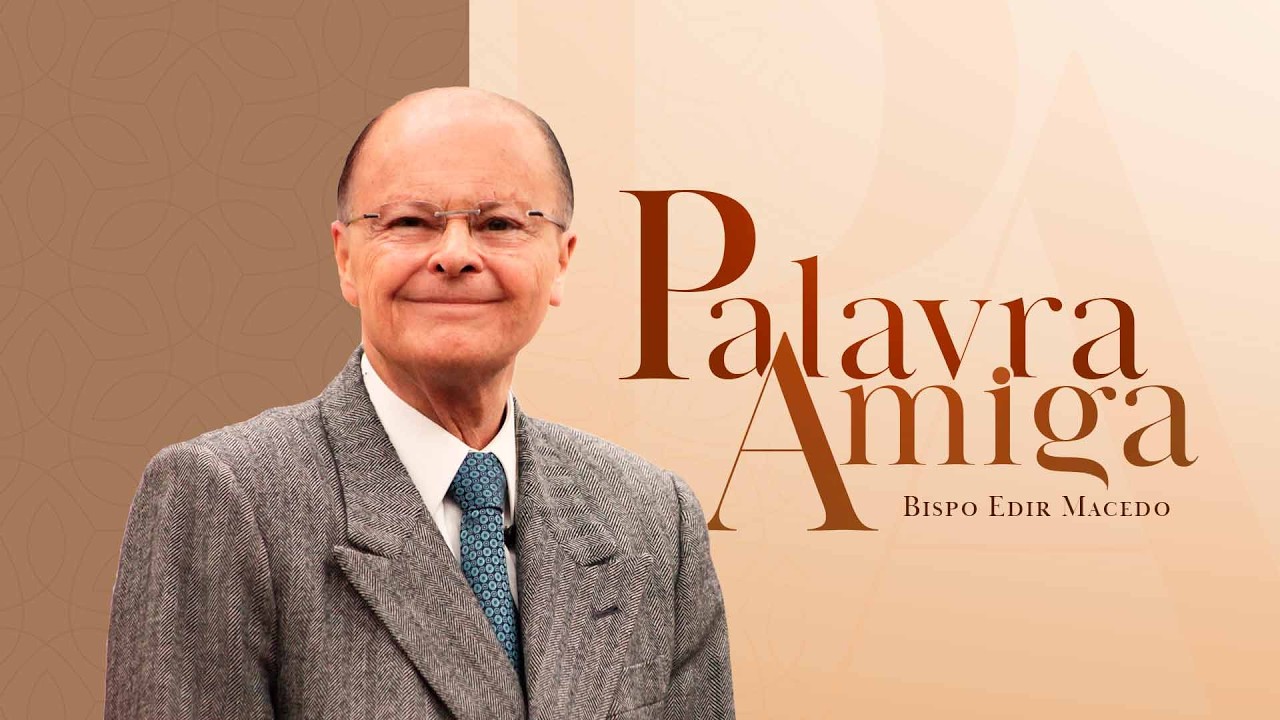 Palavra Amiga especial com o Bispo Macedo | 09/03/2026