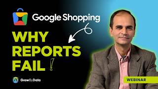 Why Your Google Shopping Reports No Longer Explain Performance | GrowByData Webinar