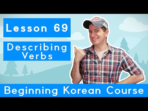 Billy Go’s Beginner Korean Course | #69: Describing Verbs