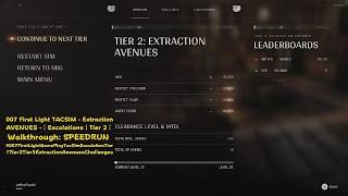 007 First Light TACSIM - ExtractionAVENUES - | Escalations | Tier 2 | Walkthrough: SPEEDRUN Top🔺 12%