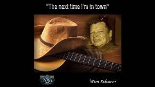 Wim Schurer - The next time I'm in town