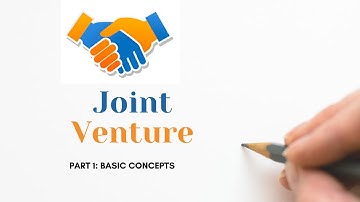 Joint Venture Part 1: Basic Concepts