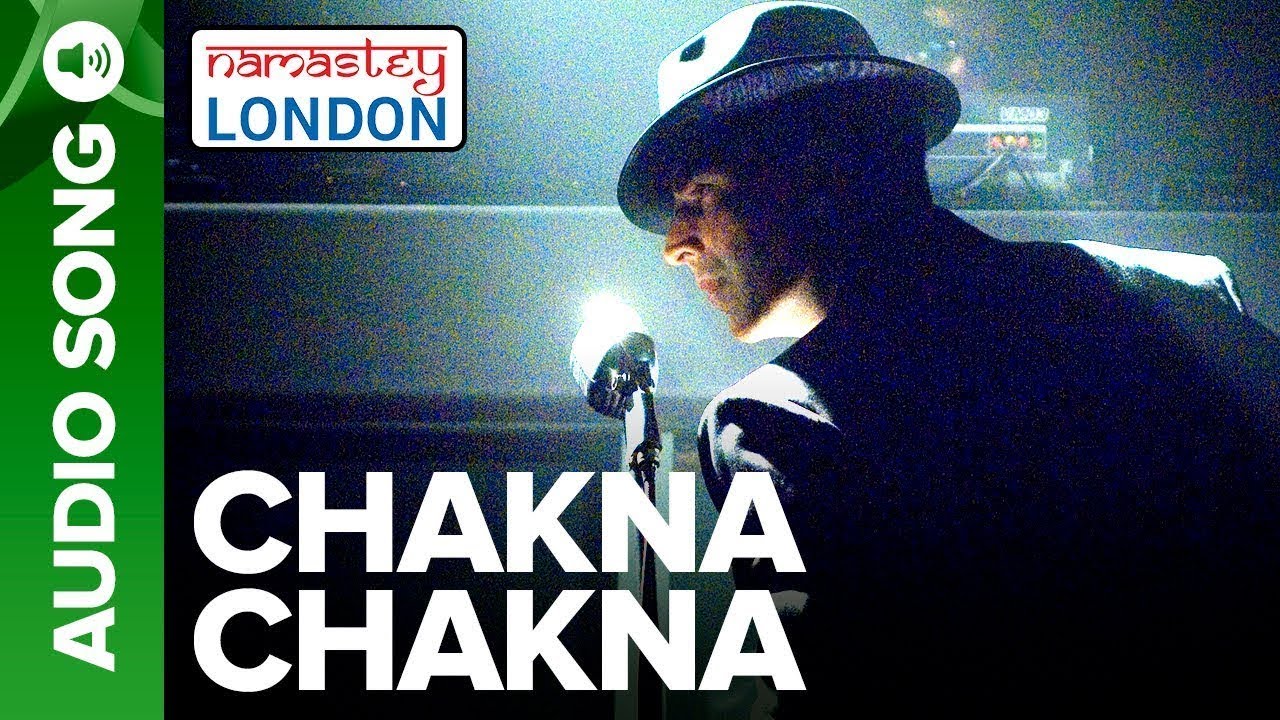 CHAKNA CHAKNA (Full Audio Song) | NAMASTEY LONDON | Akshay Kumar & Katrina Kaif | Himesh Reshammiya