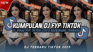 Download Lagu KUMPULAN DJ VIRAL TIKTOK TERBARU 2025 FULL BASS JEDAG JEDUG MENGKANE!! MP3