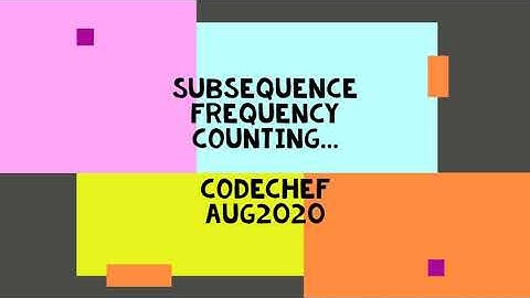 Subsequence Frequency Counting Codechef AUG2020 Solution