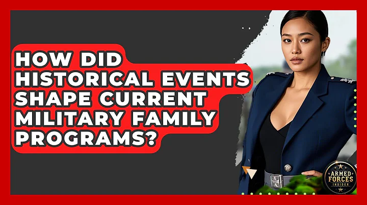 How Did Historical Events Shape Current Military Family Programs? - Armed Forces Insider