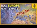 How Europe Got its Name