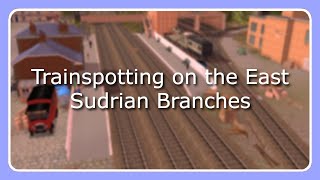 Trainspotting on the East Sudrian Branches