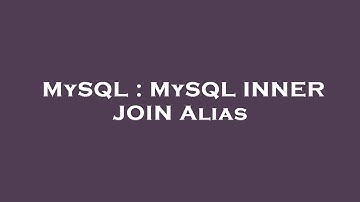 MySQL : MySQL INNER JOIN Alias