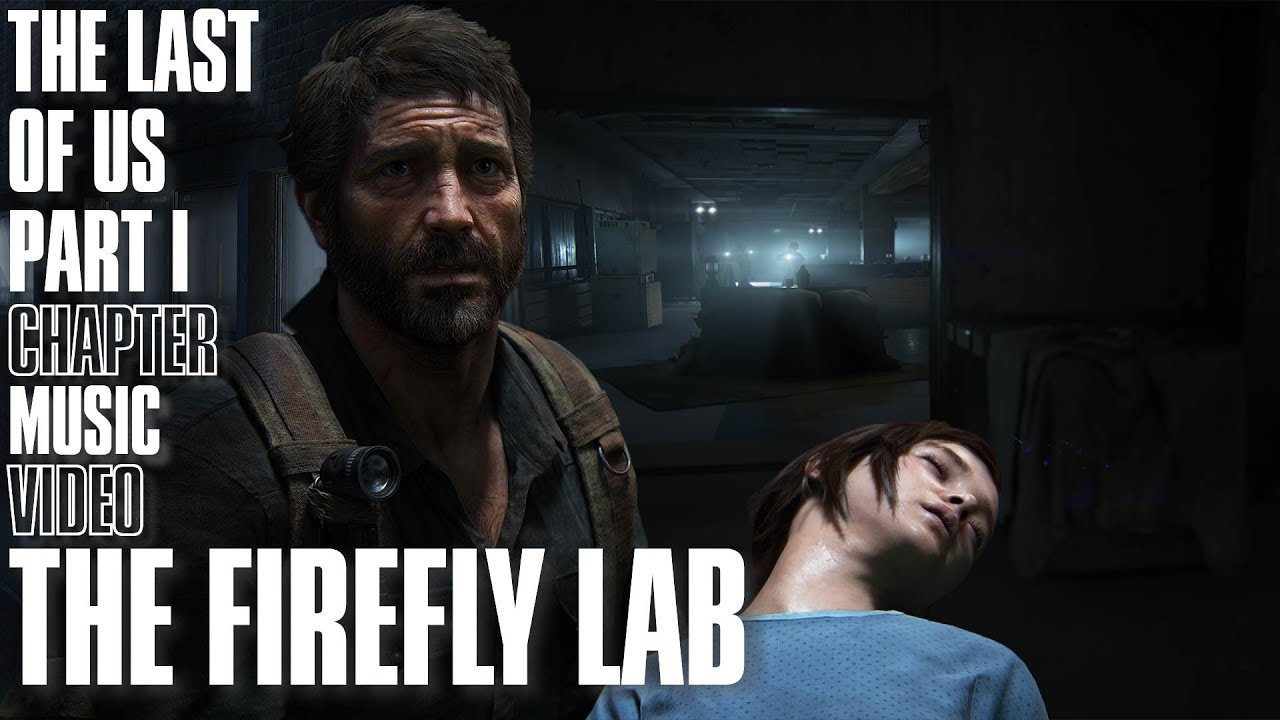 The Firefly Lab | The Last of Us Part I Chapter Music Video