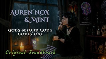 Auren Nox & Mint listens to:  Gods Beyond Gods — Codex One - Original Soundtrack