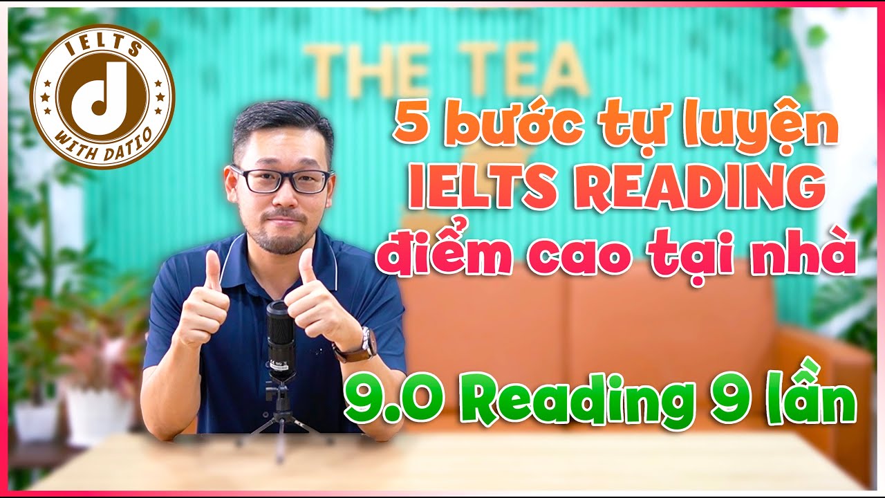 Phương pháp tự luyện IELTS Reading tại nhà | IELTS with Datio