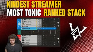 KINDEST STREAMER HAS THE MOST TOXIC RANKED STACK