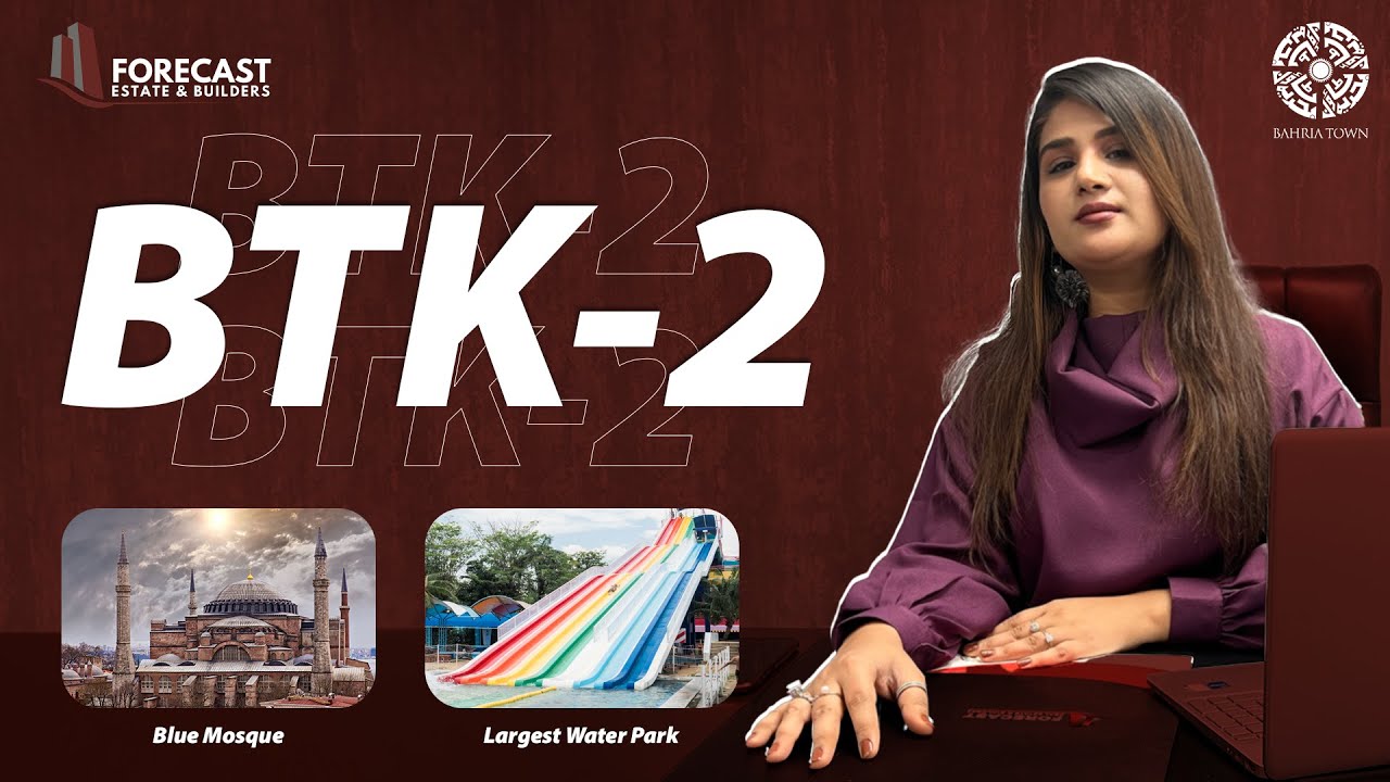 Bahria Town Karachi 2 Latest Update | BTK 2 | Forecast Estate & Builder