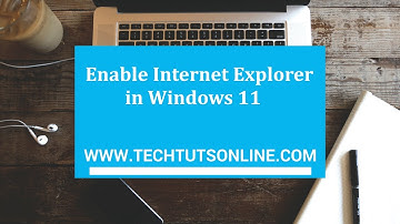 Enable Internet Explorer in Windows 11