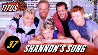 Titus • Episode 37 • Shannon's Song