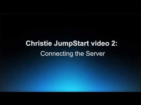 Christie JumpStart video 2 - Connecting the server