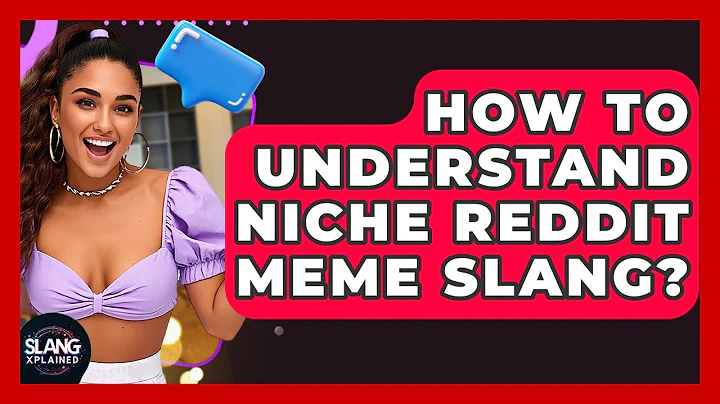 How To Understand Niche Reddit Meme Slang? - SlangXplained