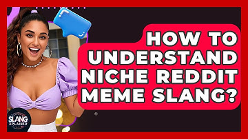 How To Understand Niche Reddit Meme Slang? - SlangXplained