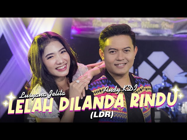 Lelah Dilanda Rindu (LDR) - Lusyana Jelita Ft. Andi KDI - Mutiara ND (Official Live Music) class=