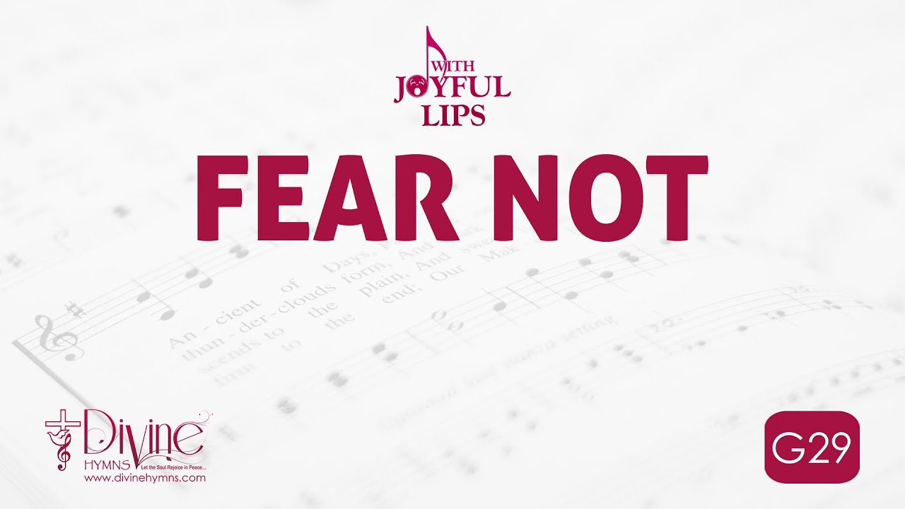Fear Not, For I Am With You Song Lyrics | G29 | With Joyful Lips Hymns | Divine Hymns