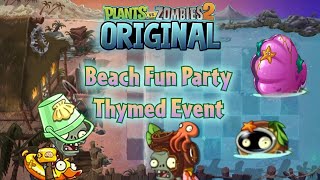 New update already! - Beach Fun Party Thymed Event | PvZ 2 Original