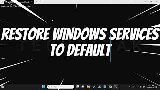 Reset or Restore Windows Services To Default Reset or Restore Windows Services To Default