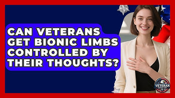 Can Veterans Get Bionic Limbs Controlled By Their Thoughts? - Veteran Community Guide