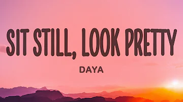 Daya - Sit Still, Look Pretty