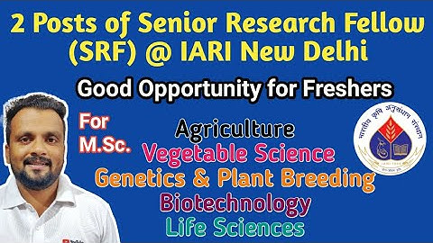 Two Posts of SRF at Division of Vegetable Science ICAR-IARI, New Delhi. Freshers jobs ! Agri. Jobs