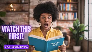 Know BEFORE You Go! Botswana | SOUTH AFRICA (Essential Travel Tips)