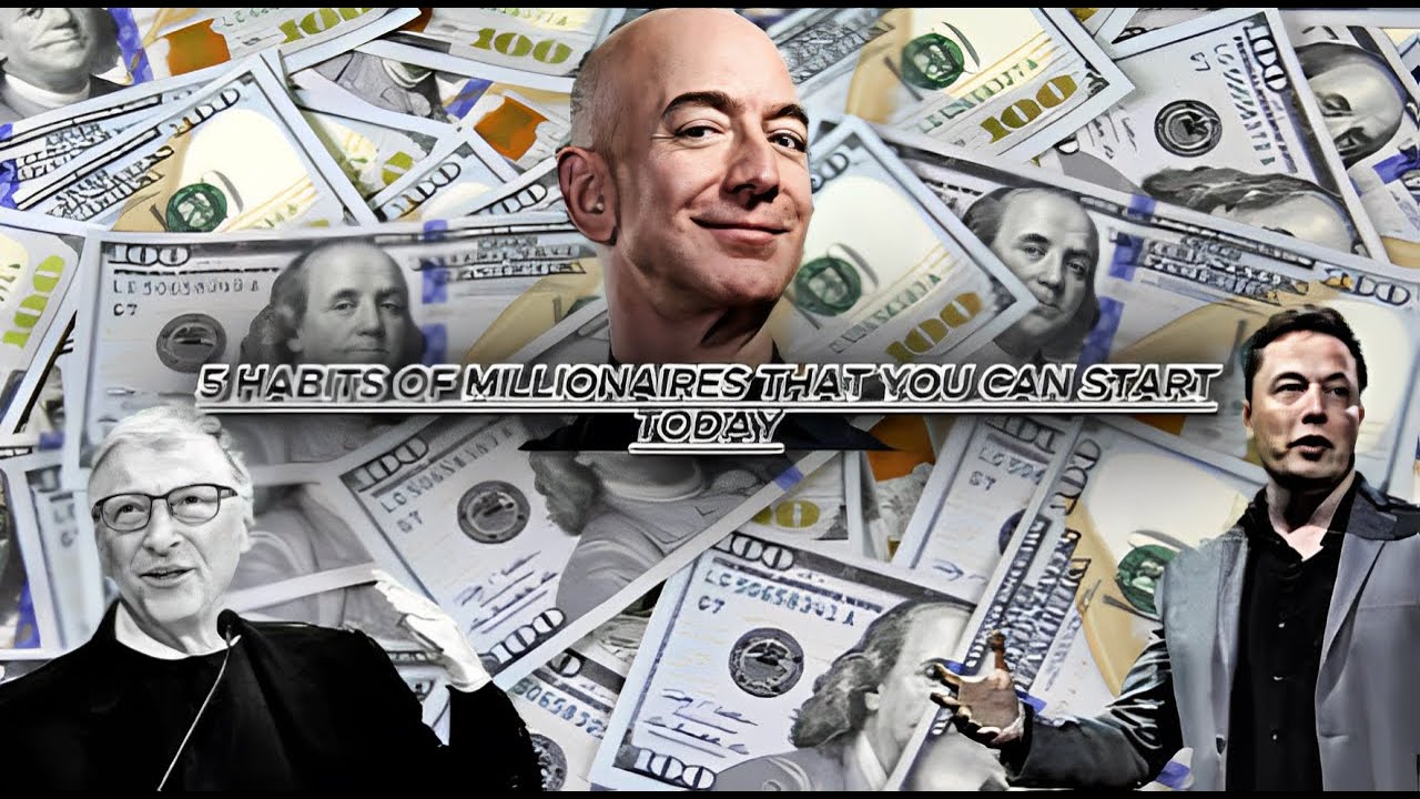 5 HABITS OF MILLIONAIRES THAT YOU CAN START TODAY - YouTube