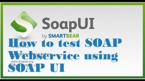 How To Test SOAP Web Service Using SOAP UI