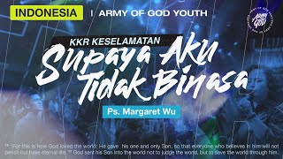 Indonesia | Army of God: KKR Keselamatan - Supaya Aku Tidak Binasa (Youth) (Official GMS Church)