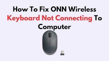 How To Fix ONN Wireless Keyboard Not Connecting To Computer