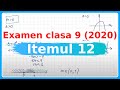Itemul 12, Examen clasa a 9-a | Examen.md