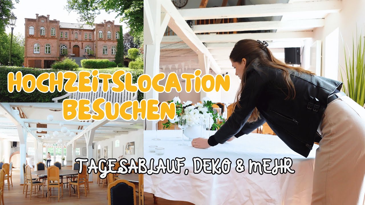 Hochzeitslocation besuchen💕 *Tagesablauf, Deko & mehr*