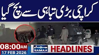CTD Operation Saves Karachi from Major Threat | 8 AM News Headlines | 17-FEB 2026 | Samaa TV