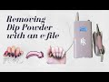 Removing Dip Powder with an e-file | Kiara Sky Beyond Pro | 2021