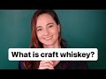 What is craft whiskey?