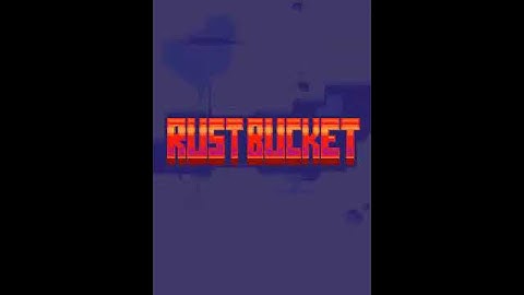 Rust Bucket - level 7