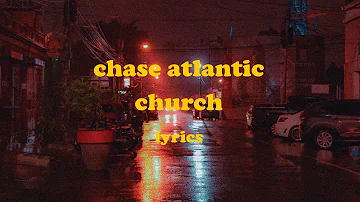 Church - Chase Atlantic (Lyrics)
