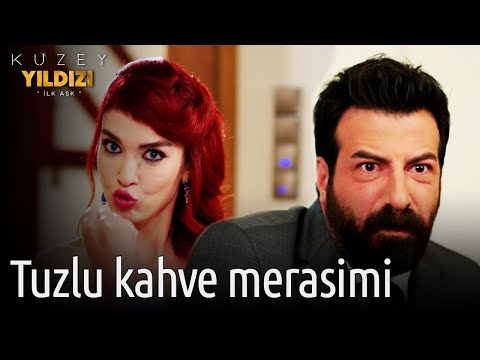 Kuzey Yıldızı İlk Aşk | Tuzlu Kahve Merasimi