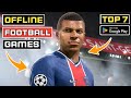 Top 7 Best Offline Football Games For Android Offline Football Games Android High Graphics 